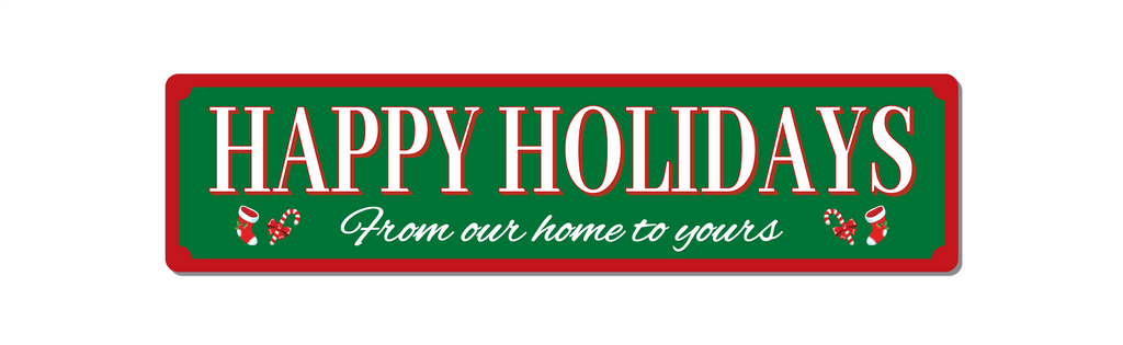 Front View of personalisable aluminium sign.  Happy Holidays From our home to yours