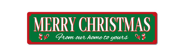 Merry Christmas Sign - From Our Home To Yours