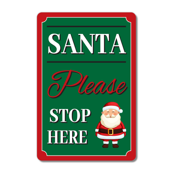 Santa Please Stop Here Metal Sign - Christmas Sign