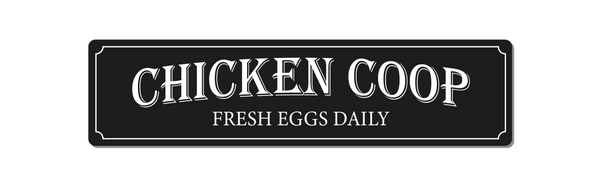 Metal Sign. Chicken Coop - Fresh Eggs Daily - Indoor and Outdoor Use