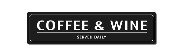 Metal Sign. Coffee and Wine Sign, Served Daily - VWPRINTCO